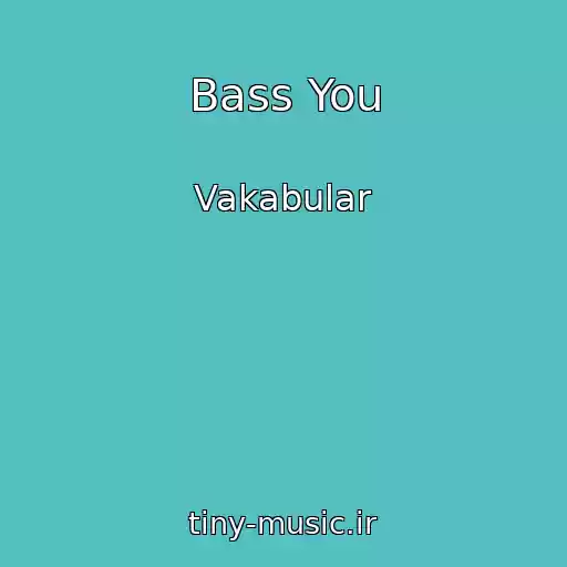 کاور آهنگ Bass You از Vakabular