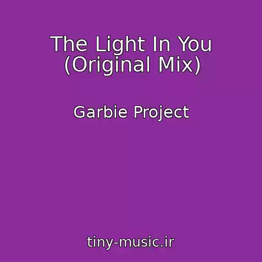 کاور آهنگ The Light In You (Original Mix) از Garbie Project