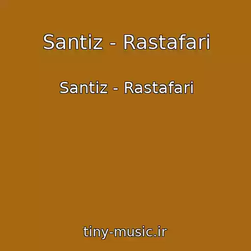 کاور آهنگ Santiz - Rastafari از Santiz - Rastafari