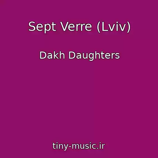 کاور آهنگ Sept Verre (Lviv) از Dakh Daughters