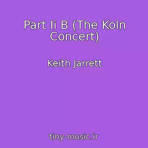 کاور آهنگ Part Ii B (The Koln Concert) از Keith Jarrett