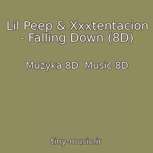 کاور آهنگ Lil Peep & Xxxtentacion - Falling Down (8D) از Muzyka 8D  Music 8D