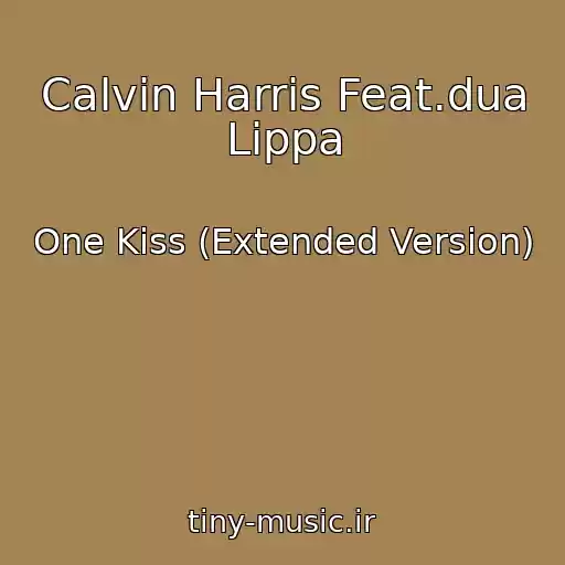 کاور آهنگ Calvin Harris Feat.dua Lippa از One Kiss (Extended Version)