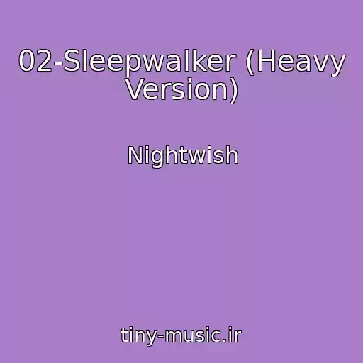 کاور آهنگ 02-Sleepwalker (Heavy Version) از Nightwish