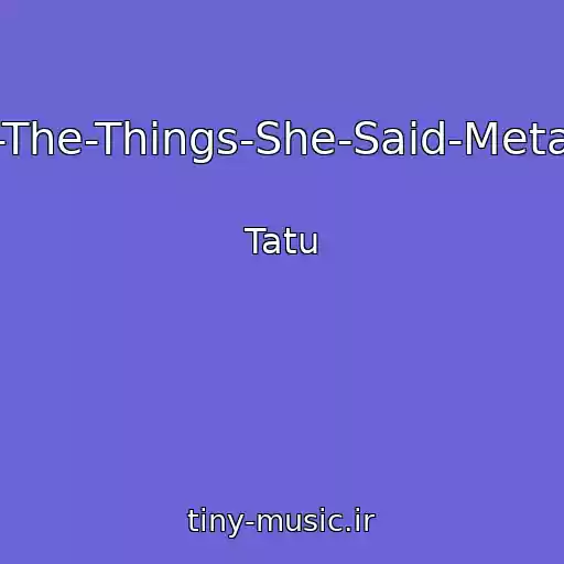 کاور آهنگ Tatu-All-The-Things-She-Said-Metal-Cover از Tatu