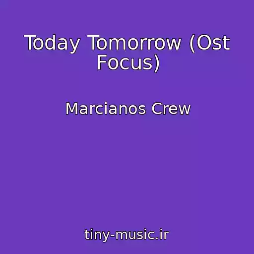 کاور آهنگ Today Tomorrow (Ost Focus) از Marcianos Crew