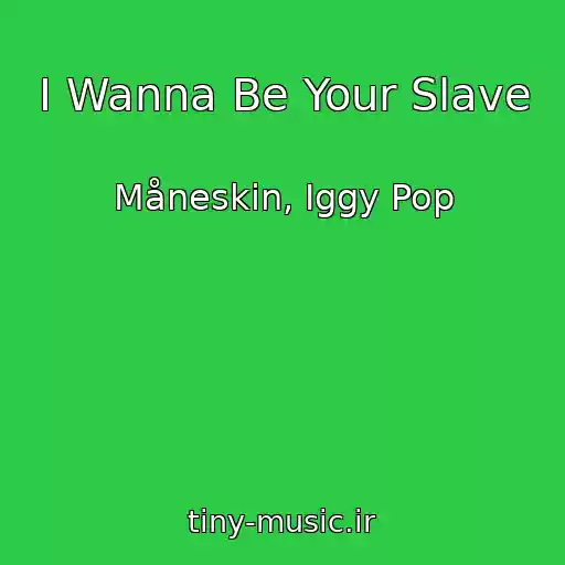 کاور آهنگ I Wanna Be Your Slave از Måneskin, Iggy Pop