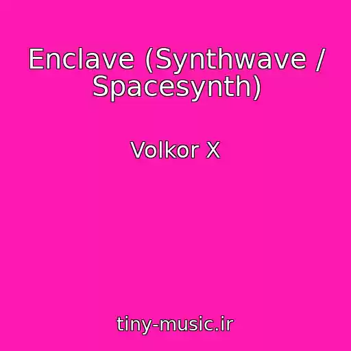 کاور آهنگ Enclave (Synthwave / Spacesynth) از Volkor X