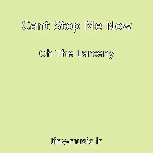 کاور آهنگ Cant Stop Me Now از Oh The Larceny