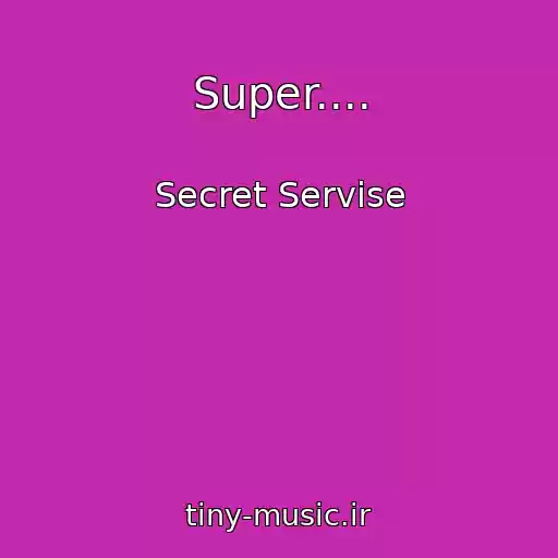 کاور آهنگ Super.... از Secret Servise