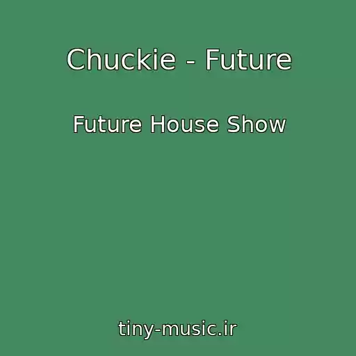 کاور آهنگ Chuckie - Future از Future House Show