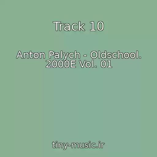 کاور آهنگ Track 10 از Anton Palych - Oldschool. 2000E Vol. 01