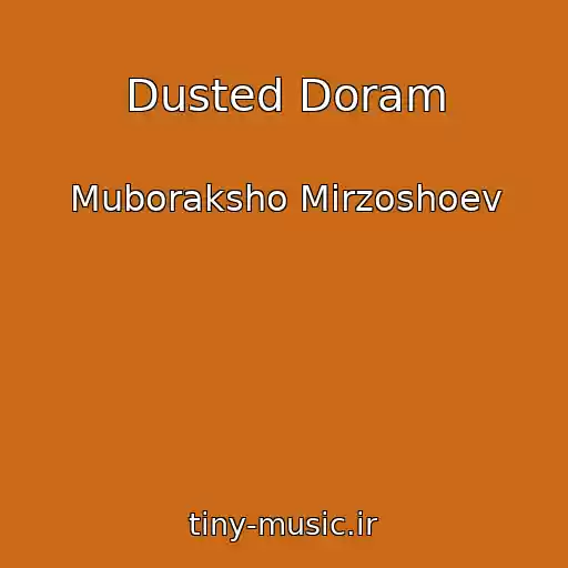 کاور آهنگ Dusted Doram از Muboraksho Mirzoshoev