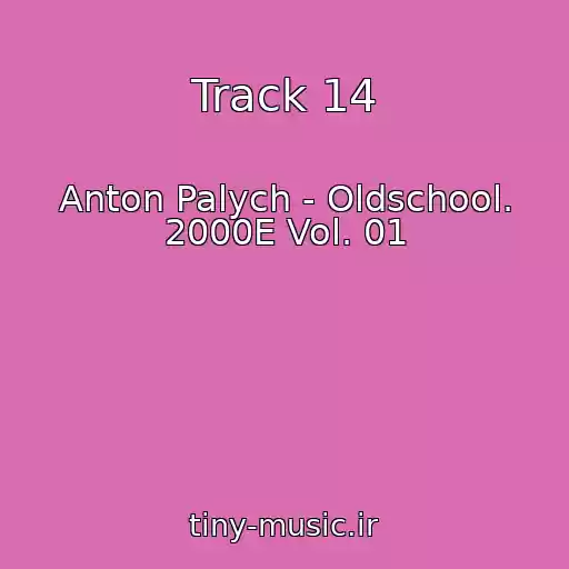 کاور آهنگ Track 14 از Anton Palych - Oldschool. 2000E Vol. 01