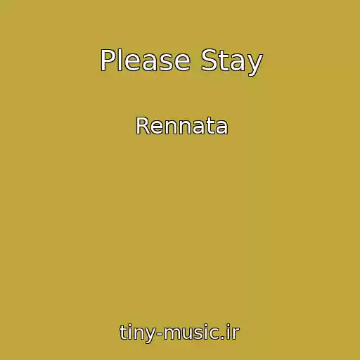 کاور آهنگ Please Stay از Rennata