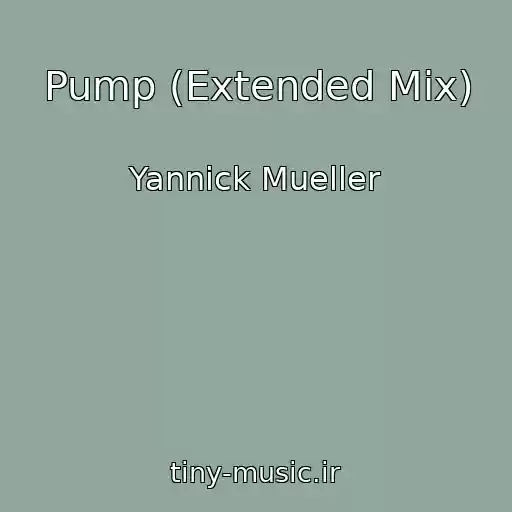 کاور آهنگ Pump (Extended Mix) از Yannick Mueller