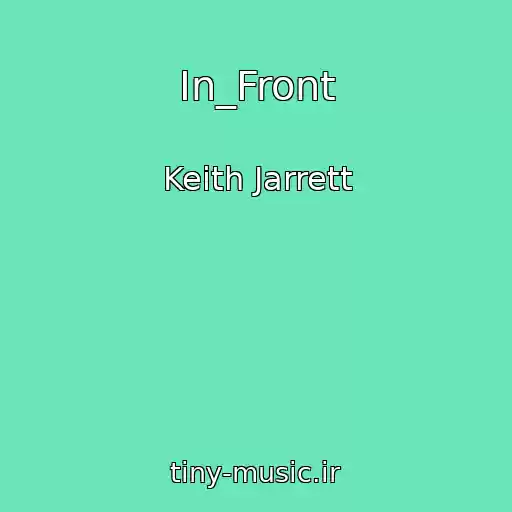 کاور آهنگ In_Front از Keith Jarrett