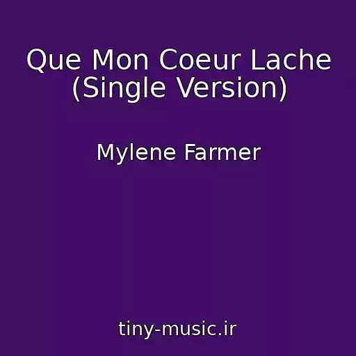 کاور آهنگ Que Mon Coeur Lache (Single Version) از Mylene Farmer