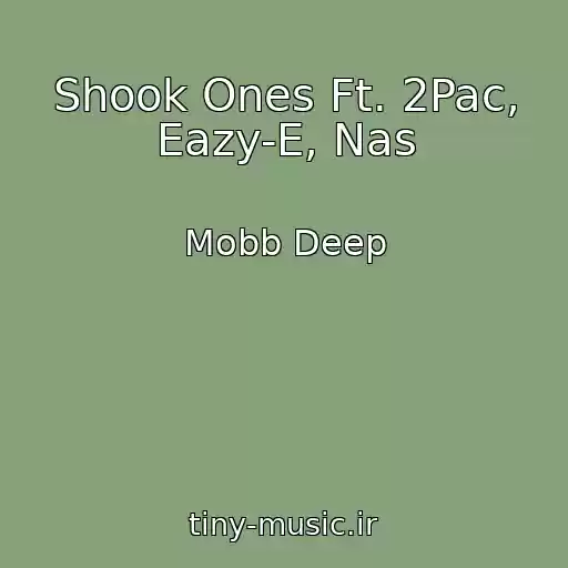 کاور آهنگ Shook Ones Ft. 2Pac, Eazy-E, Nas از Mobb Deep