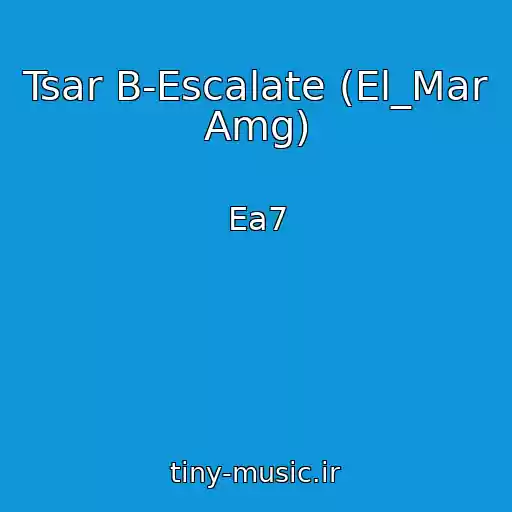 کاور آهنگ Tsar B-Escalate (El_Mar Amg) از Ea7