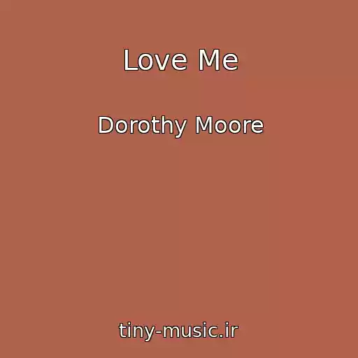 کاور آهنگ Love Me از Dorothy Moore