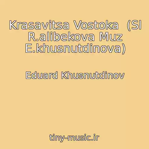 کاور آهنگ Krasavitsa Vostoka  (Sl R.alibekova Muz E.khusnutdinova) از Eduard Khusnutdinov