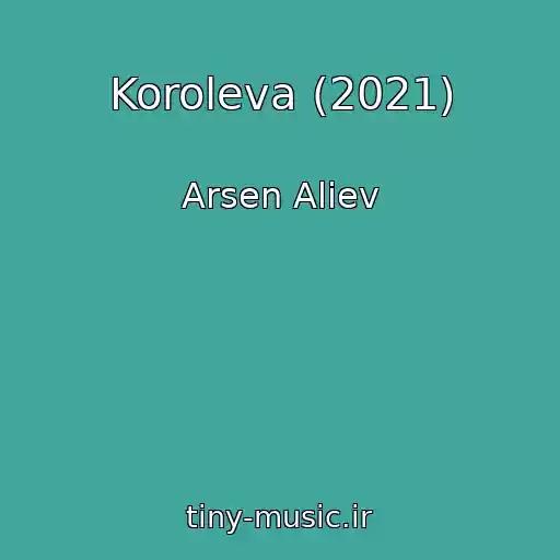 کاور آهنگ Koroleva (2021) از Arsen Aliev