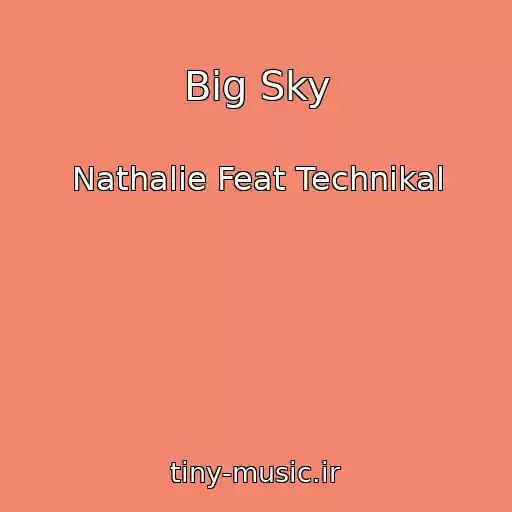 کاور آهنگ Big Sky از Nathalie Feat Technikal