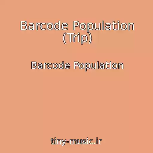 کاور آهنگ Barcode Population (Trip) از Barcode Population
