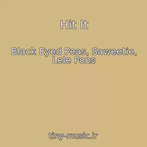 کاور آهنگ Hit It از Black Eyed Peas, Saweetie, Lele Pons