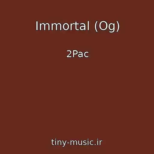 کاور آهنگ Immortal (Og) از 2Pac