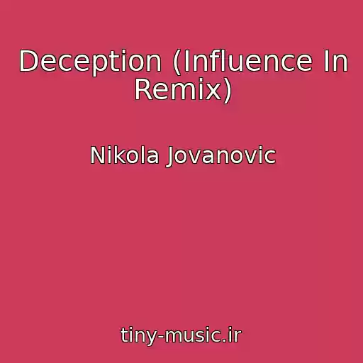 کاور آهنگ Deception (Influence In Remix) از Nikola Jovanovic