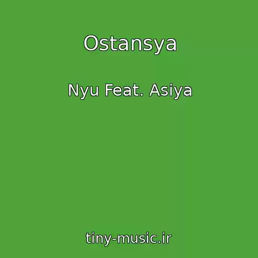 کاور آهنگ Ostansya از Nyu Feat. Asiya