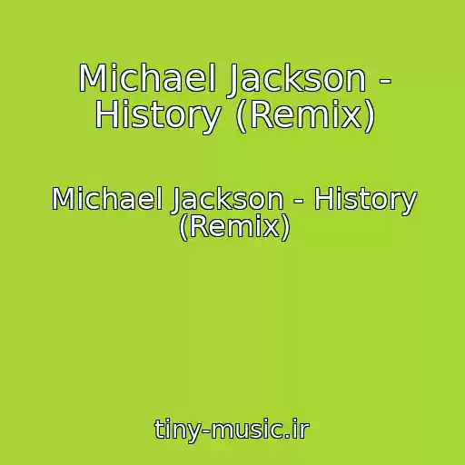 کاور آهنگ Michael Jackson - History (Remix) از Michael Jackson - History (Remix)
