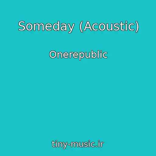 کاور آهنگ Someday (Acoustic) از Onerepublic