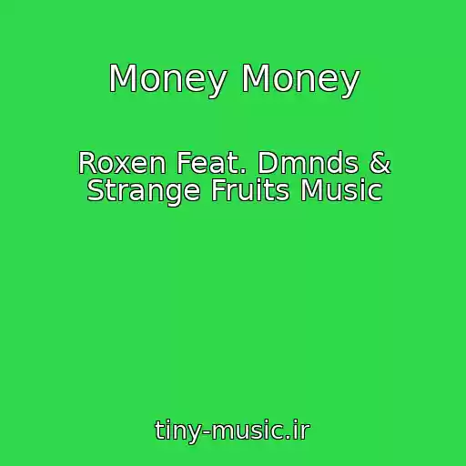 کاور آهنگ Money Money از Roxen Feat. Dmnds & Strange Fruits Music