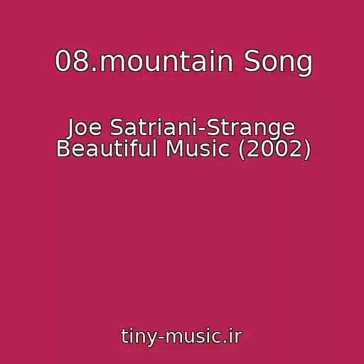 کاور آهنگ 08.mountain Song از Joe Satriani-Strange Beautiful Music (2002)