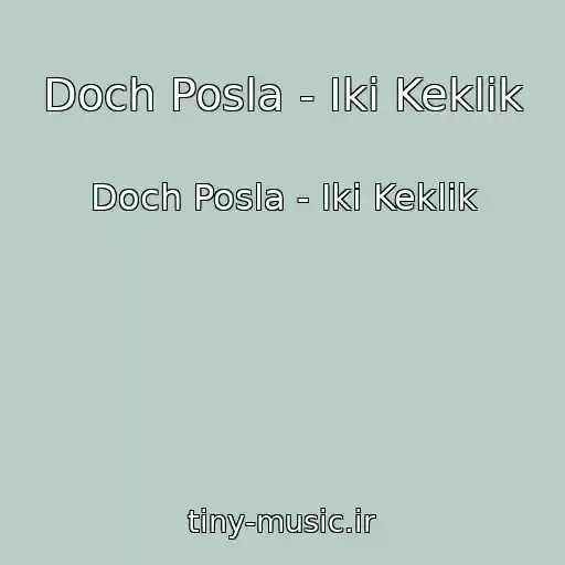 کاور آهنگ Doch Posla - Iki Keklik از Doch Posla - Iki Keklik