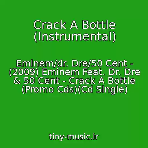 کاور آهنگ Crack A Bottle (Instrumental) از Eminem/dr. Dre/50 Cent - (2009) Eminem Feat. Dr. Dre & 50 Cent - Crack A Bottle (Promo Cds)(Cd Single)