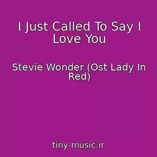 کاور آهنگ I Just Called To Say I Love You از Stevie Wonder (Ost Lady In Red)
