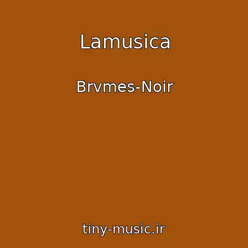 کاور آهنگ Lamusica از Brvmes-Noir
