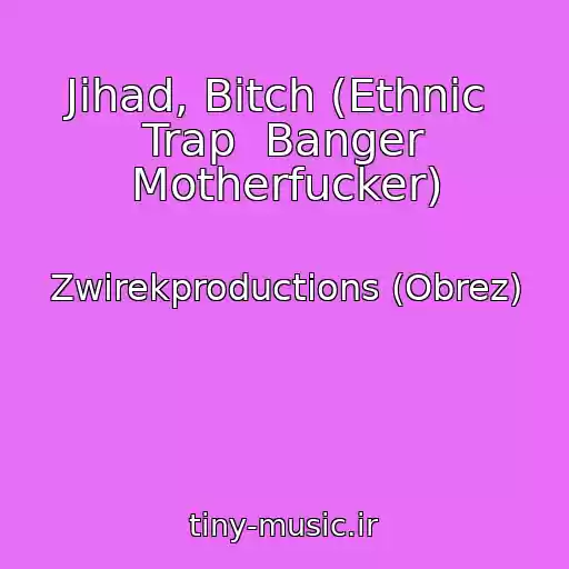 کاور آهنگ Jihad, Bitch (Ethnic  Trap  Banger Motherfucker) از Zwirekproductions (Obrez)