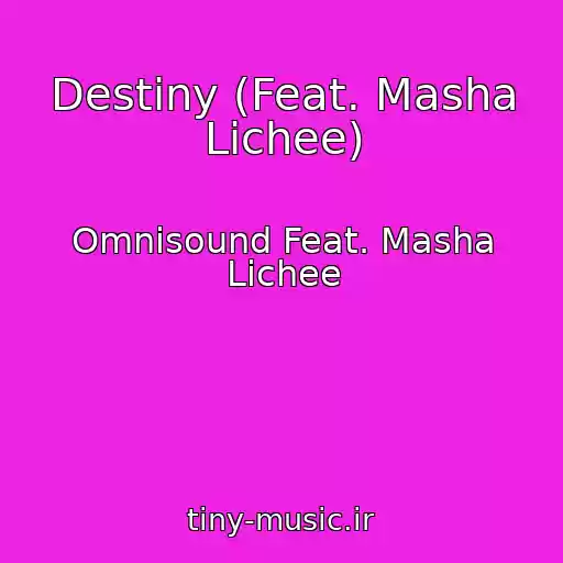 کاور آهنگ Destiny (Feat. Masha Lichee) از Omnisound Feat. Masha Lichee