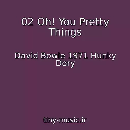کاور آهنگ 02 Oh! You Pretty Things از David Bowie 1971 Hunky Dory