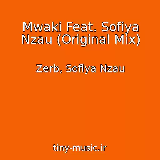 کاور آهنگ Mwaki Feat. Sofiya Nzau (Original Mix) از Zerb, Sofiya Nzau