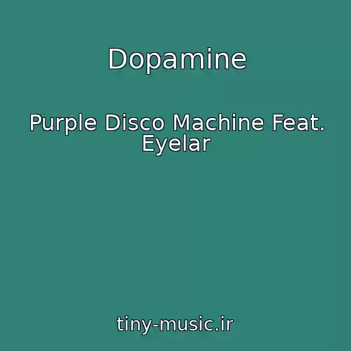 کاور آهنگ Dopamine از Purple Disco Machine Feat. Eyelar