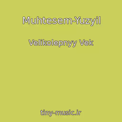 کاور آهنگ Muhtesem-Yuzyil از Velikolepnyy Vek