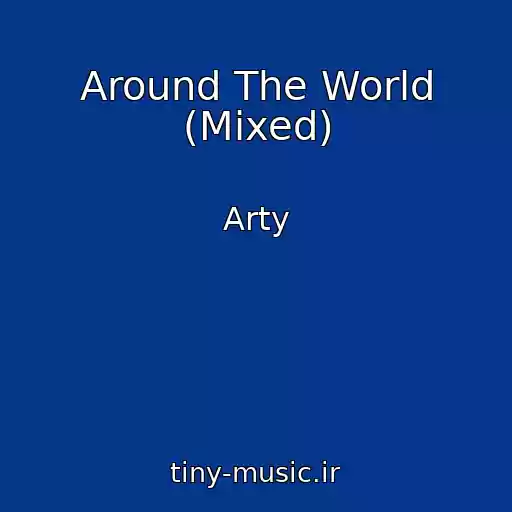 کاور آهنگ Around The World (Mixed) از Arty
