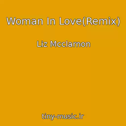 کاور آهنگ Woman In Love(Remix) از Liz Mcclarnon