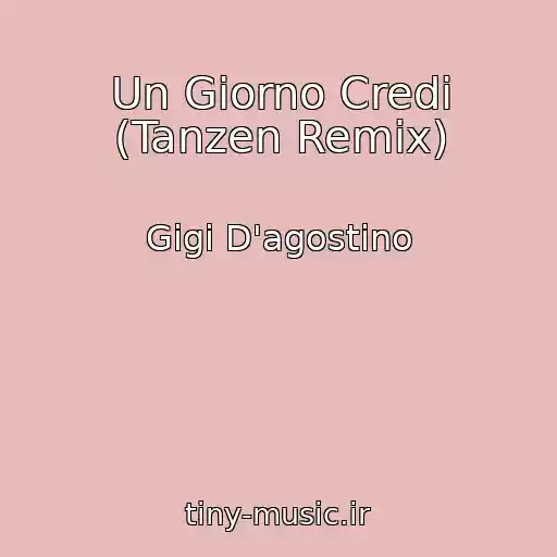 کاور آهنگ Un Giorno Credi (Tanzen Remix) از Gigi D'agostino